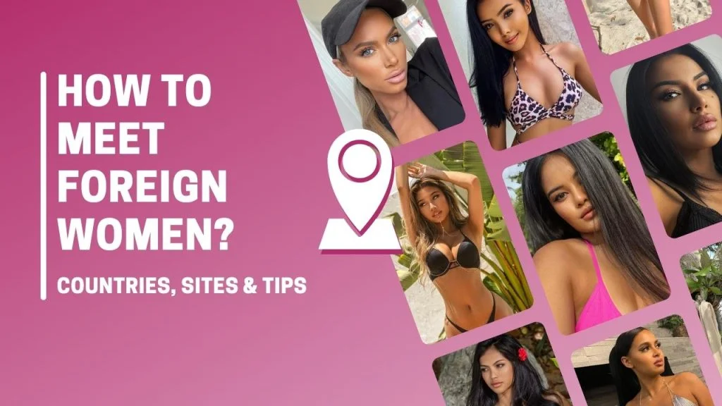 How to Meet Foreign Women Online?