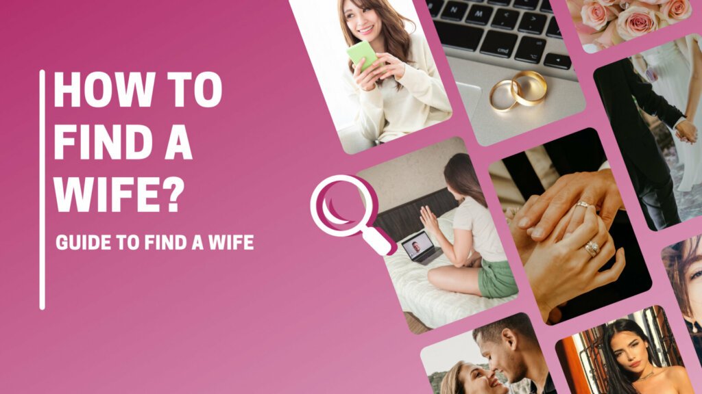 How to Find a Wife? All The Options Explained