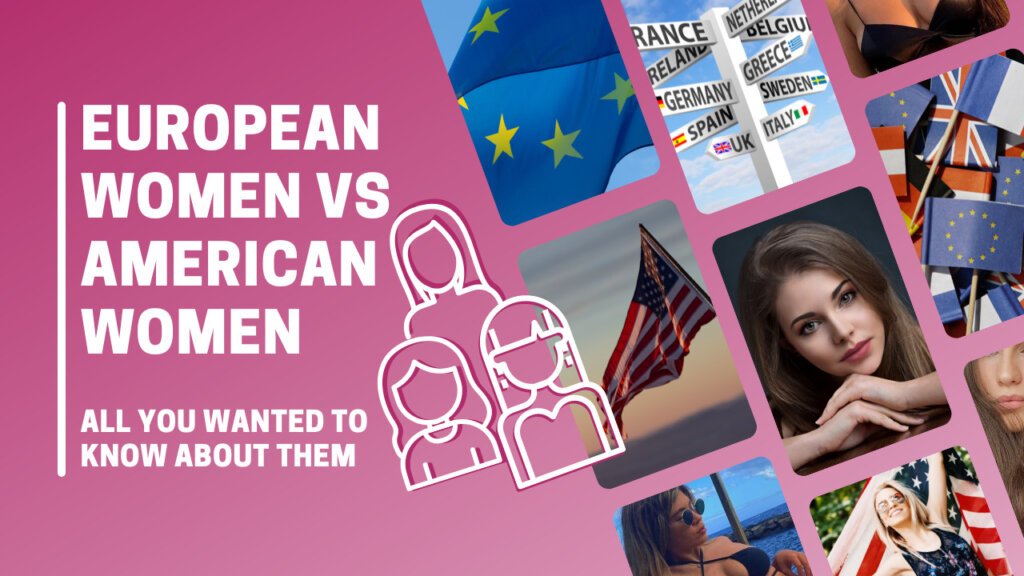 European Girls vs American Girls: Features and Differences